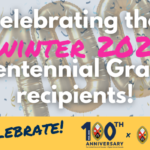 celebrating the winter 2025 Centennial Grant recipients "Let's Celebrate!" gold foil balloons in background